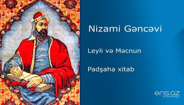 Nizami Gəncəvi - Leyli və Məcnun/Padşaha xitab