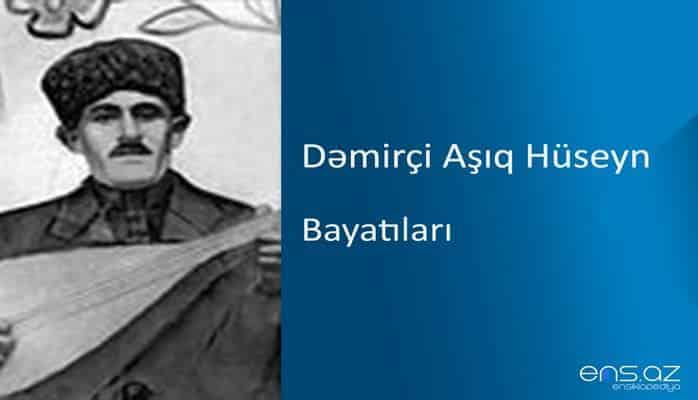 Dəmirçi Aşıq Hüseyn - Bayatılar