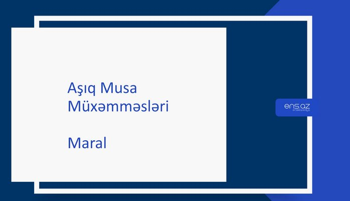 Aşıq Musa - Maral