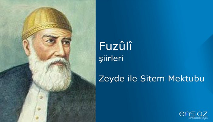 Fuzuli - Zeyde ile Sitem Mektubu