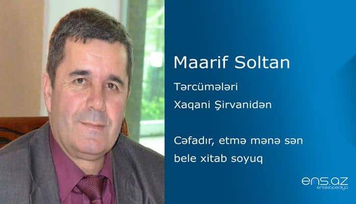 Maarif Soltan - Cəfadır, etmə mənə sən bele xitab soyuq