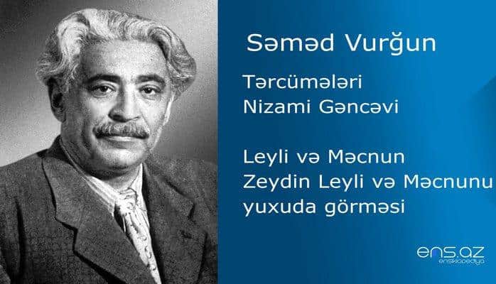 Səməd Vurğun  - Leyli və Məcnun/Zeydin Leyli və Məcnunu yuxuda görməsi