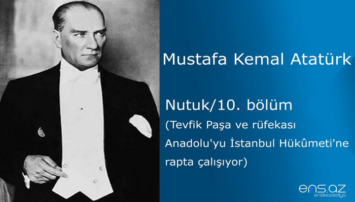 Mustafa Kemal Atatürk - Nutuk/10. bölüm
