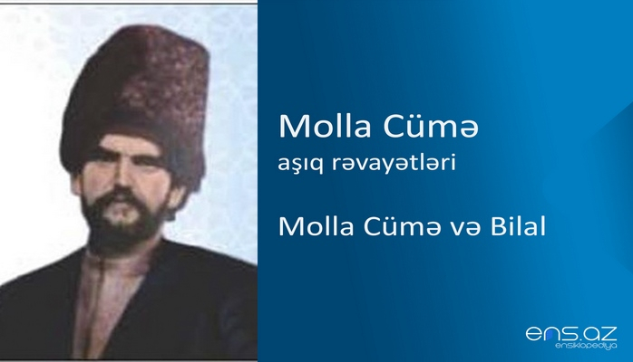 Molla Cümə - Molla Cümə və Bilal
