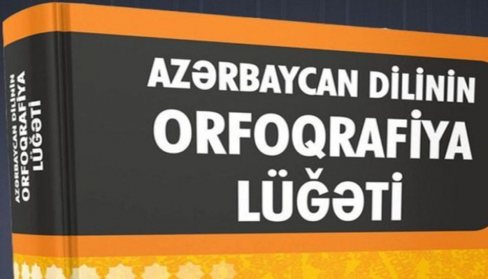'Azərbaycan dilinin orfoqrafiya lüğəti' nəşrə göndərilib