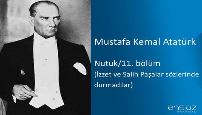 Mustafa Kemal Atatürk - Nutuk/11. bölüm