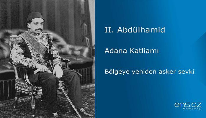 II. Abdülhamid - Adana Katliamı/Bölgeye yeniden asker sevki