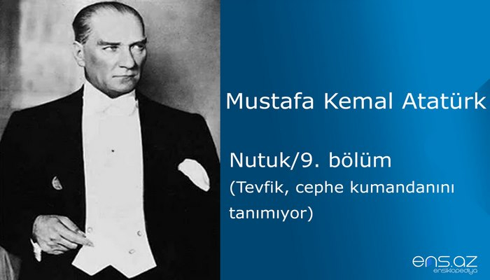 Mustafa Kemal Atatürk - Nutuk/9. bölüm