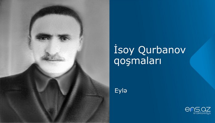 İsoy Qurbanov - Eylə