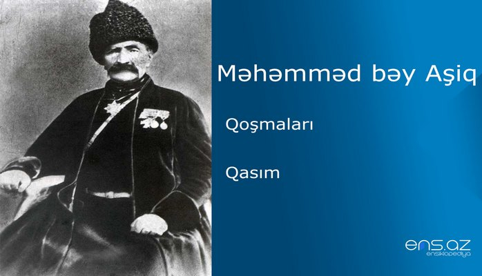 Məhəmməd bəy Aşiq - Qasım