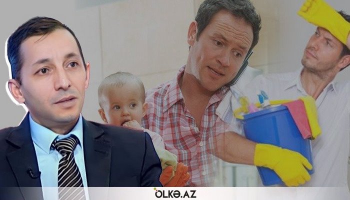 "Dəhşətdir, istəyirlər, qadın pul qazansın, kişi ev işləri görsün" - Ekspertdən sərt sözlər