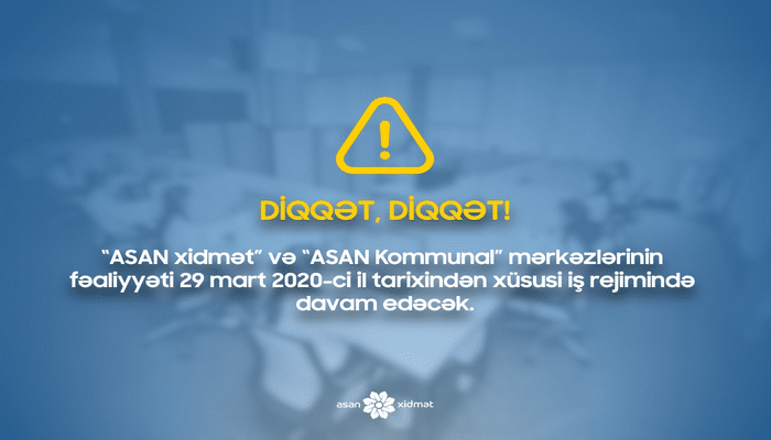 “ASAN xidmət” və “ASAN Kommunal” mərkəzlərinin fəaliyyəti xüsusi iş rejimində davam edəcək