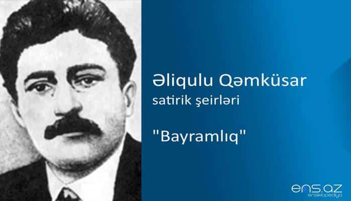 Əliqulu Qəmküsar - "Bayramlıq"