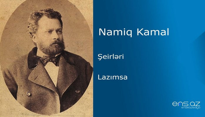Namiq Kamal - Lazımsa