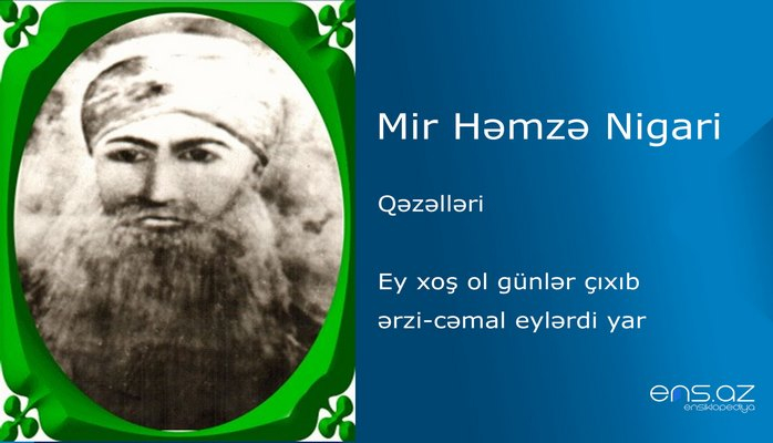 Mir Həmzə Nigari - Ey xoş ol günlər çıxıb ərzi-cəmal eylərdi yar