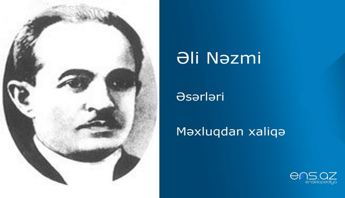 Əli Nəzmi - Məxluqdan xaliqə