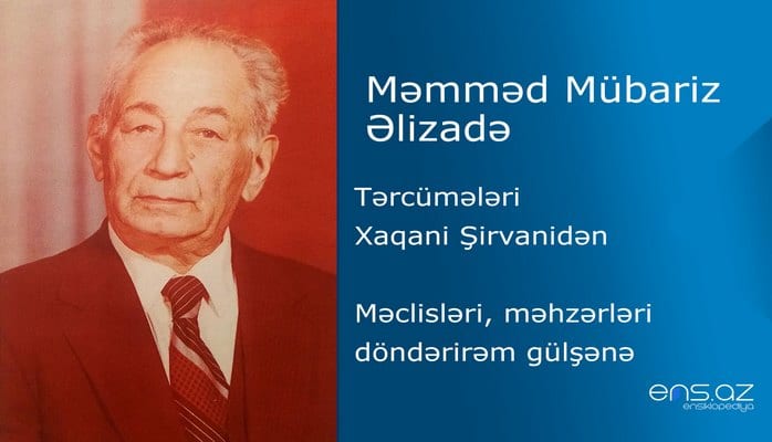 Məmməd Mübariz Əlizadə -Məclisləri, məhzərləri döndərirəm gülşənə