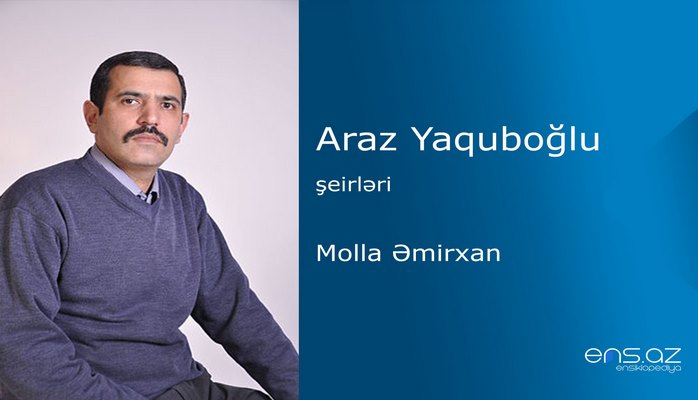 Araz Yaquboğlu - Molla Əmirxan