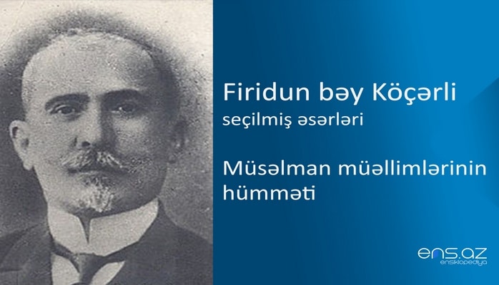 Firidun bəy Köçərli - Müsəlman müəllimlərinin hümməti