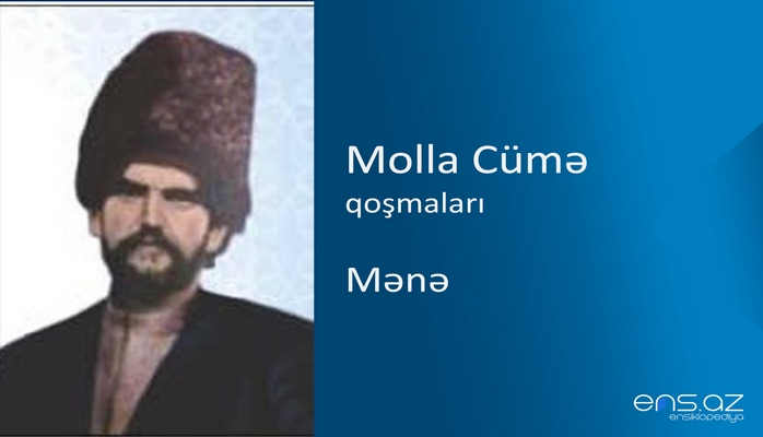 Molla Cümə - Mənə
