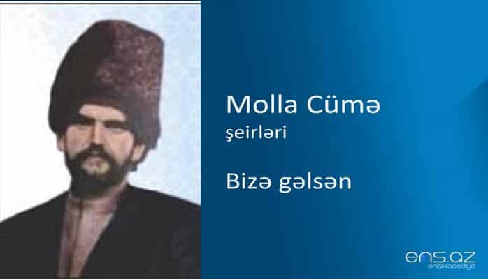 Molla Cümə - Bizə gəlsən