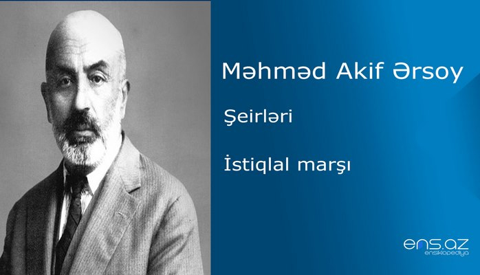 Məhməd Akif Ərsoy - İstiqlal marşı