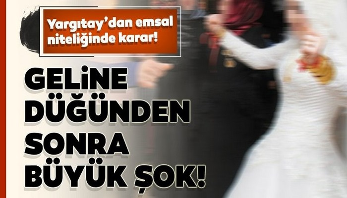 Geline düğünden sonra büyük şok! Soluğu mahkemede aldı...