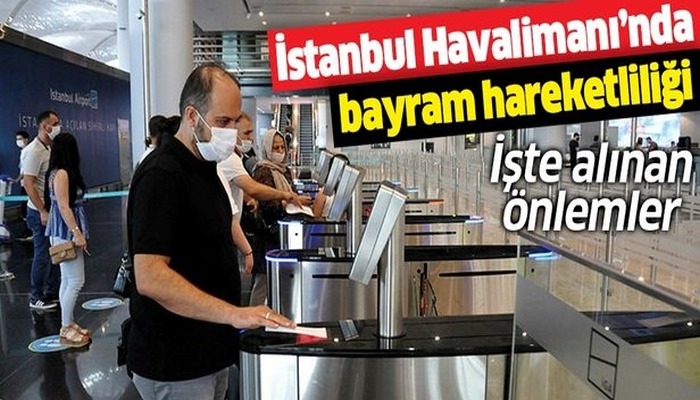 İstanbul Havalimanı'ndan bayram hareketliliği