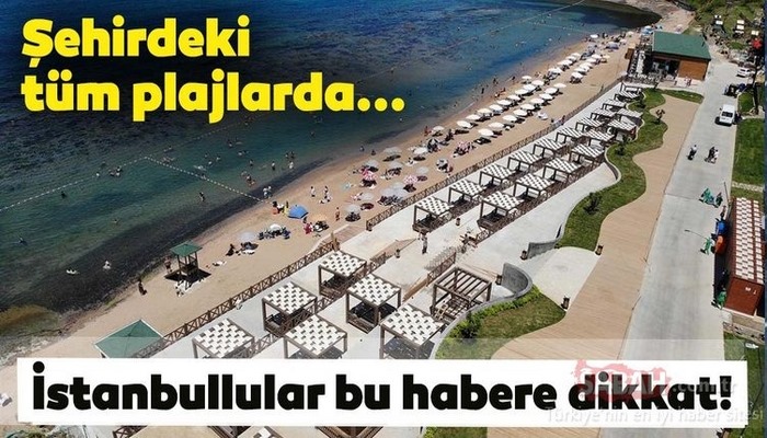 İstanbullular dikkat! İşte en iyi plajlar