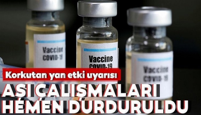 Koronavirüs aşı çalışmalarını durdurdular! Korkutan yan etki iddiası