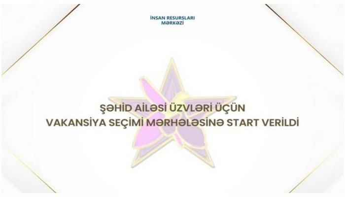 Şəhid ailəsi üzvləri üçün MİQ üzrə vakansiya seçimi mərhələsi başlayıb