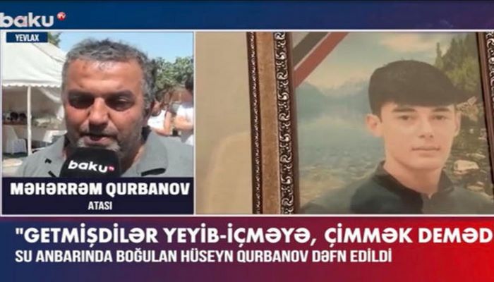 Su anbarında boğulan Hüseynin atası: “Yeyib-içməyə getmişdilər, çiməcəklərini deməmişdi